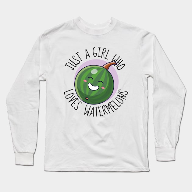 Just A Girl Who Loves Watermelons Funny Watermelon Long Sleeve T-Shirt by DesignArchitect